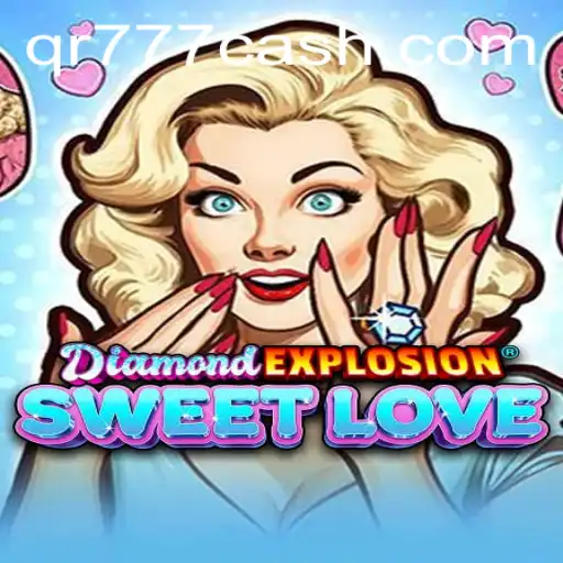 Descubra o Fascinante Mundo de DiamondExplosionSweetLove e a Magia de QR777.COM